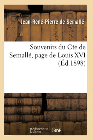 Souvenirs Du Cte de Semall, Page de Louis XVI (d.1898) (Histoire) (French Edition),Used