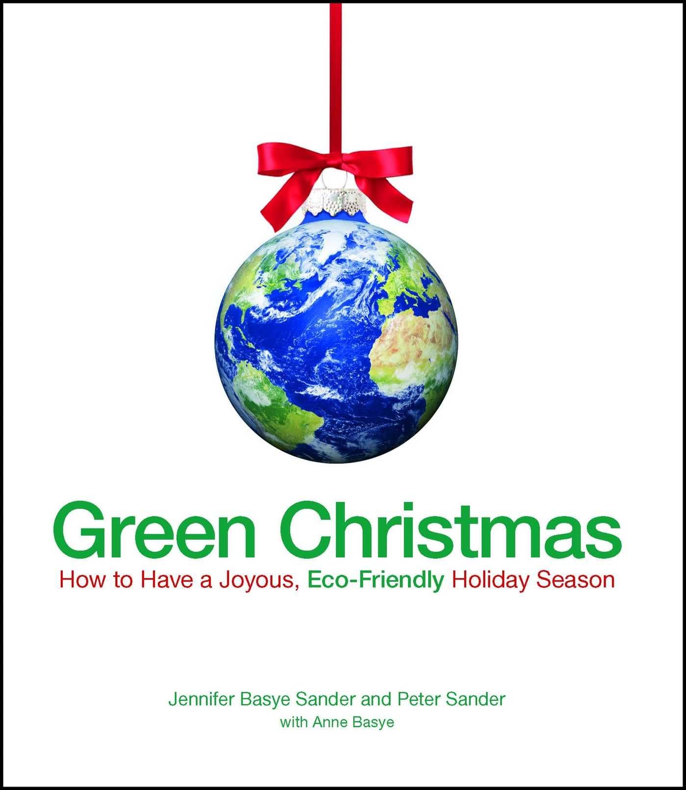 Green Christmas: How to Have a Joyous, EcoFriendly Holiday Season,Used