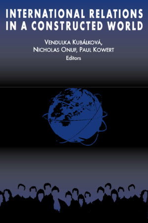 International Relations In A Constructed World,New