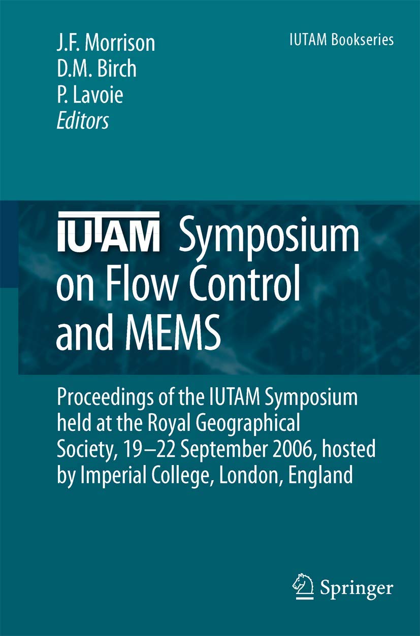 IUTAM Symposium on Flow Control and MEMS: Proceedings of the IUTAM Symposium held at the Royal Geographical Society, 1922 Septe,New
