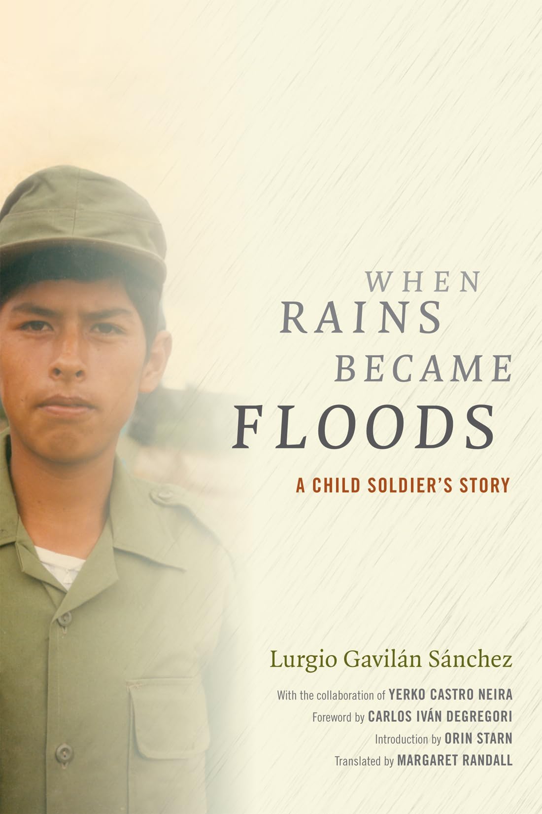 When Rains Became Floods: A Child Soldier'S Story (Latin America In Translation),New