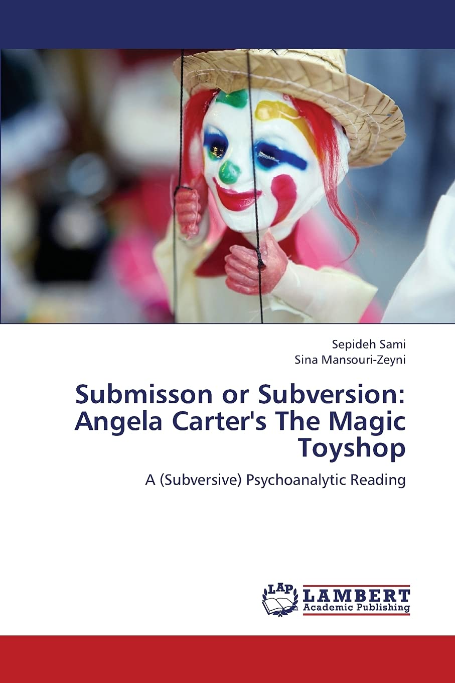 Submisson or Subversion: Angela Carter's The Magic Toyshop: A (Subversive) Psychoanalytic Reading,Used