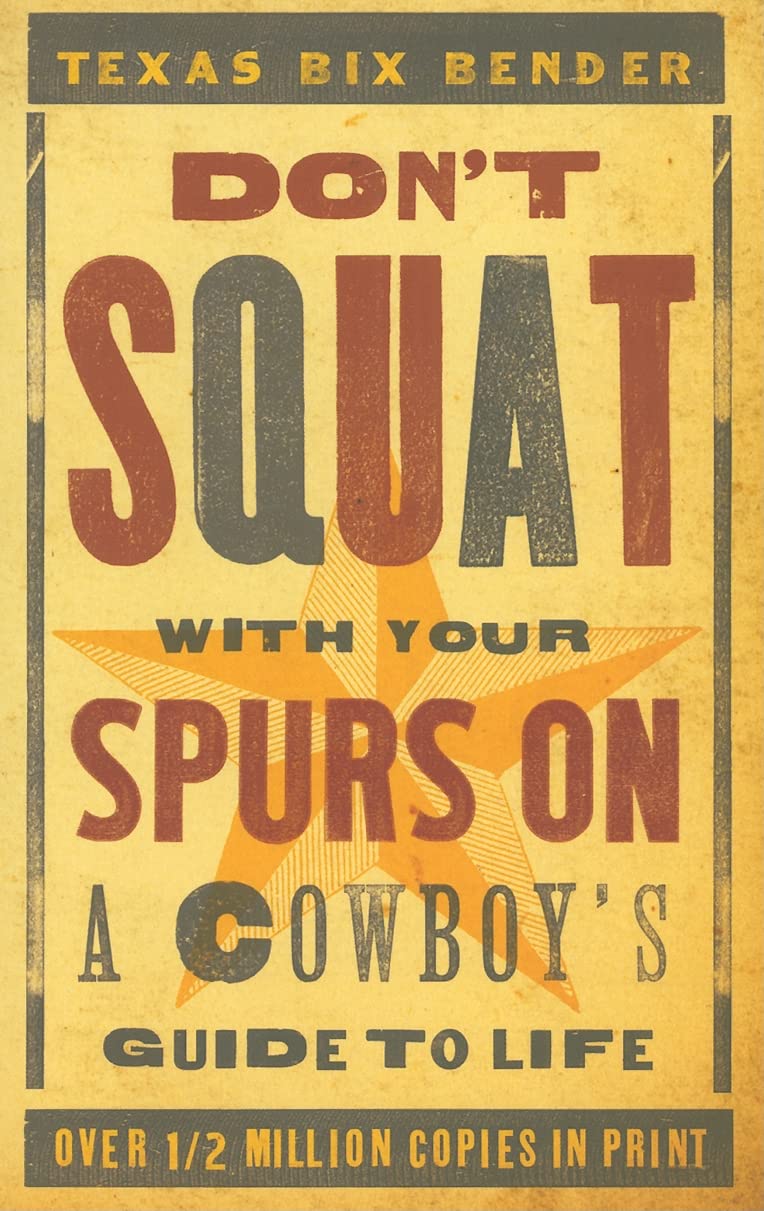 Don't Squat With Your Spurs On  new: A Cowboy's Guide to Life (Western Humor),Used