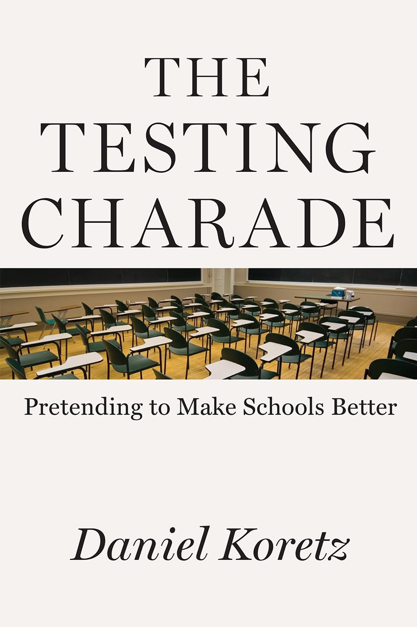 The Testing Charade: Pretending to Make Schools Better,Used