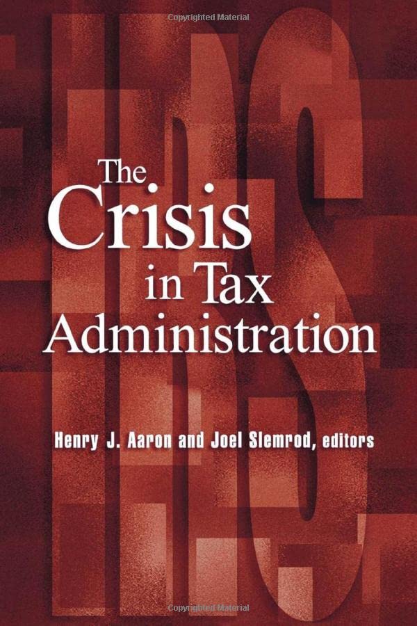 The Crisis in Tax Administration,New