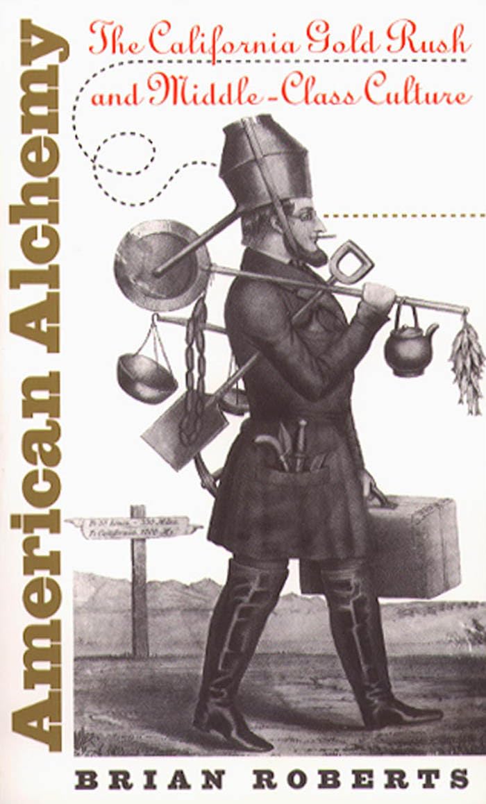 American Alchemy: The California Gold Rush And Middleclass Culture (Cultural Studies Of The United States),Used