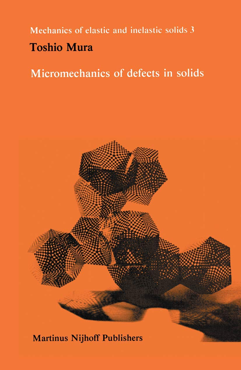 Micromechanics of defects in solids (Monographs and Textbooks on Mechanics of Solids and Fluids),Used