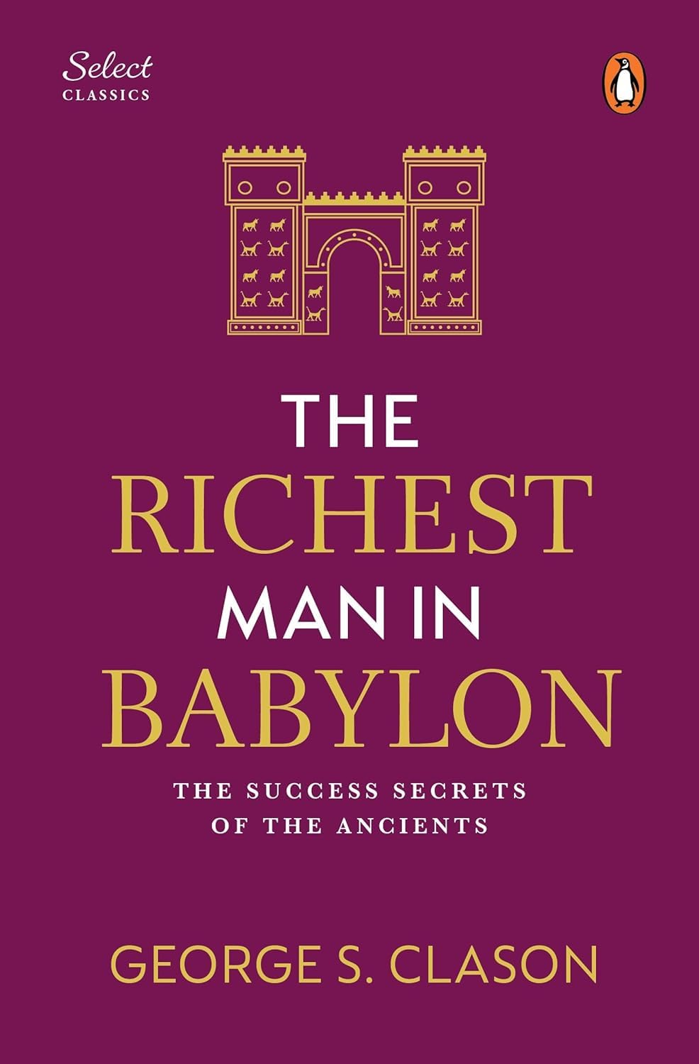 George Samuel Clason : The Richest Man In Babylon