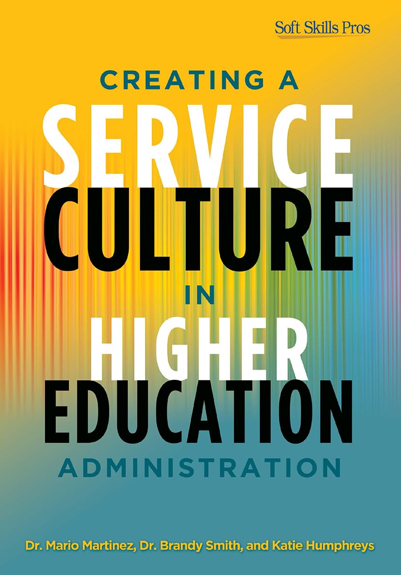 Creating A Service Culture In Higher Education Administration,Used