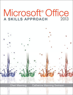 Microsoft Office 2013: A Skills Approach,New