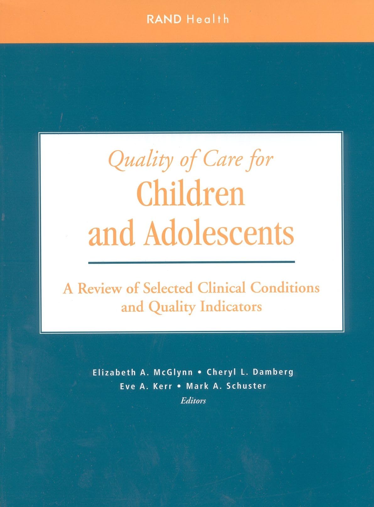 Quality Of Care For Children And Adolescents: A Review Of Selected Clinical Conditions And Quality Indicators,New