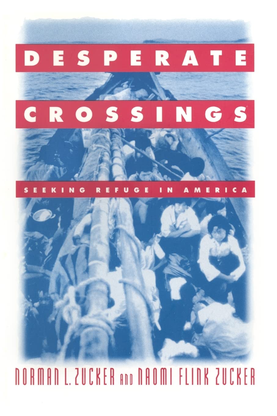 Desperate Crossings: Seeking Refuge in America,Used