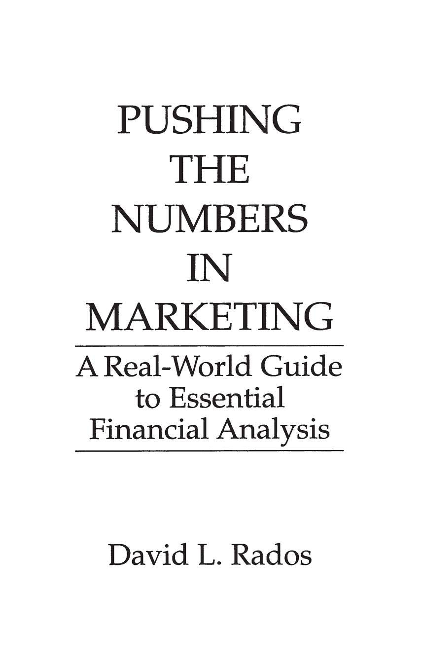 Pushing the Numbers in Marketing: A RealWorld Guide to Essential Financial Analysis,Used