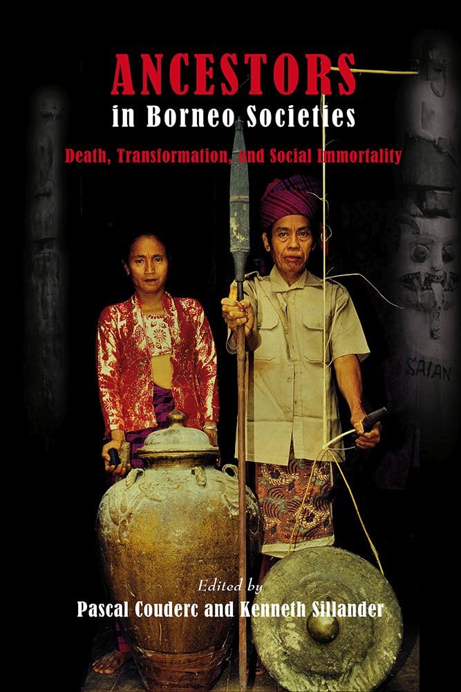 Ancestors In Borneo Societies: Death, Transformation, And Social Immortality (Nias Studies In Asian Topics),Used