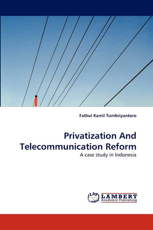 Privatization And Telecommunication Reform: A case study in Indonesia,Used