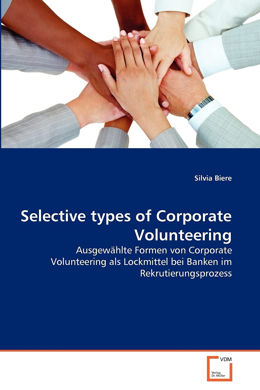 Selective types of Corporate Volunteering: Ausgewhlte Formen von Corporate Volunteering als Lockmittel bei Banken im Rekrutierun,Used