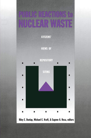 Public Reactions to Nuclear Waste: Citizens Views of Repository Siting,Used