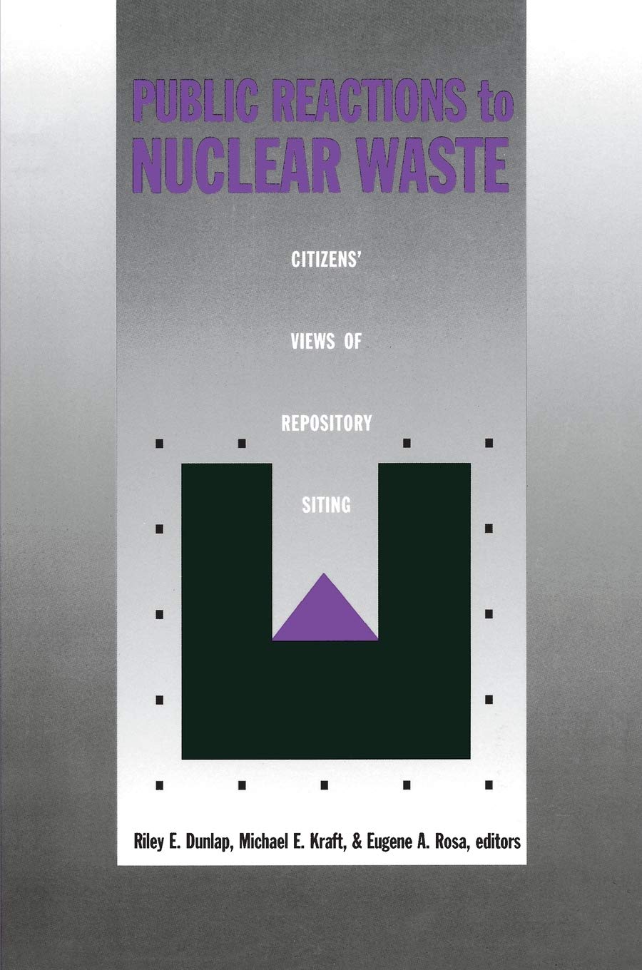 Public Reactions to Nuclear Waste: Citizens Views of Repository Siting,Used
