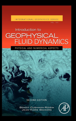 Introduction to Geophysical Fluid Dynamics: Physical and Numerical Aspects (Volume 101) (International Geophysics, Volume 101),Used