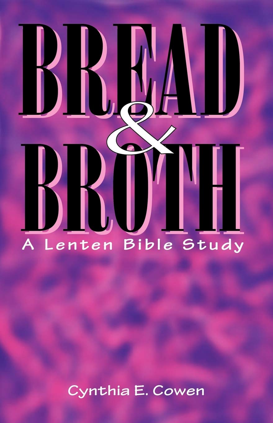 Bread and Broth: Lenten Bible Study,Used