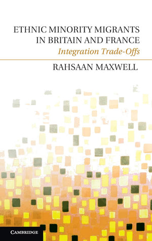 Ethnic Minority Migrants in Britain and France: Integration TradeOffs,Used