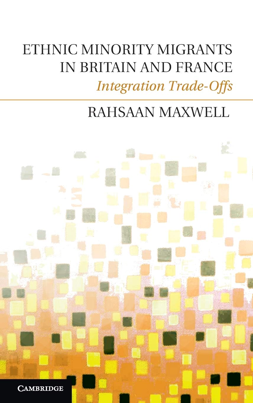 Ethnic Minority Migrants in Britain and France: Integration TradeOffs,Used