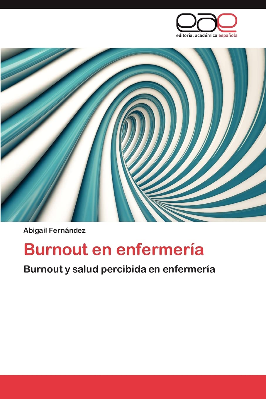 Burnout en enfermera: Burnout y salud percibida en enfermera (Spanish Edition),New