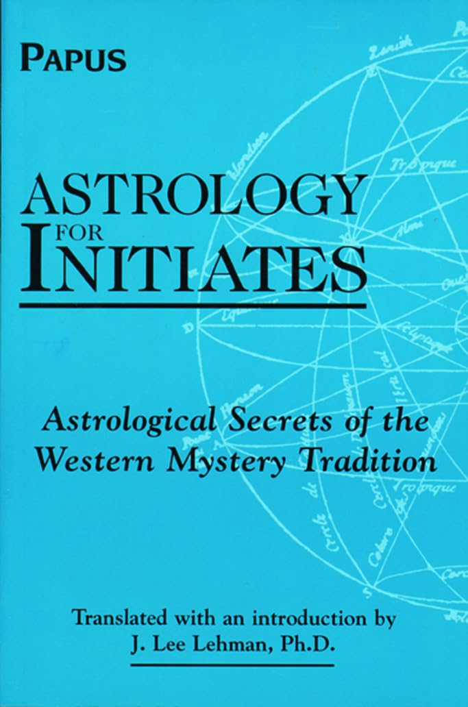 Astrology For Initiates: Astrological Secrets Of The Western Mystery Tradition,Used
