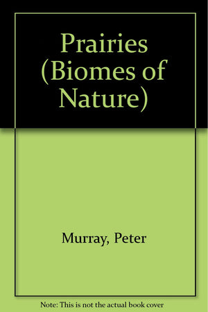 Prairies (Biomes of Nature),New