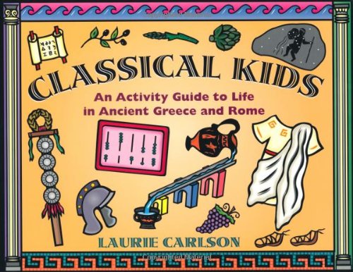Classical Kids: An Activity Guide to Life in Ancient Greece and Rome (HandsOn History),Used