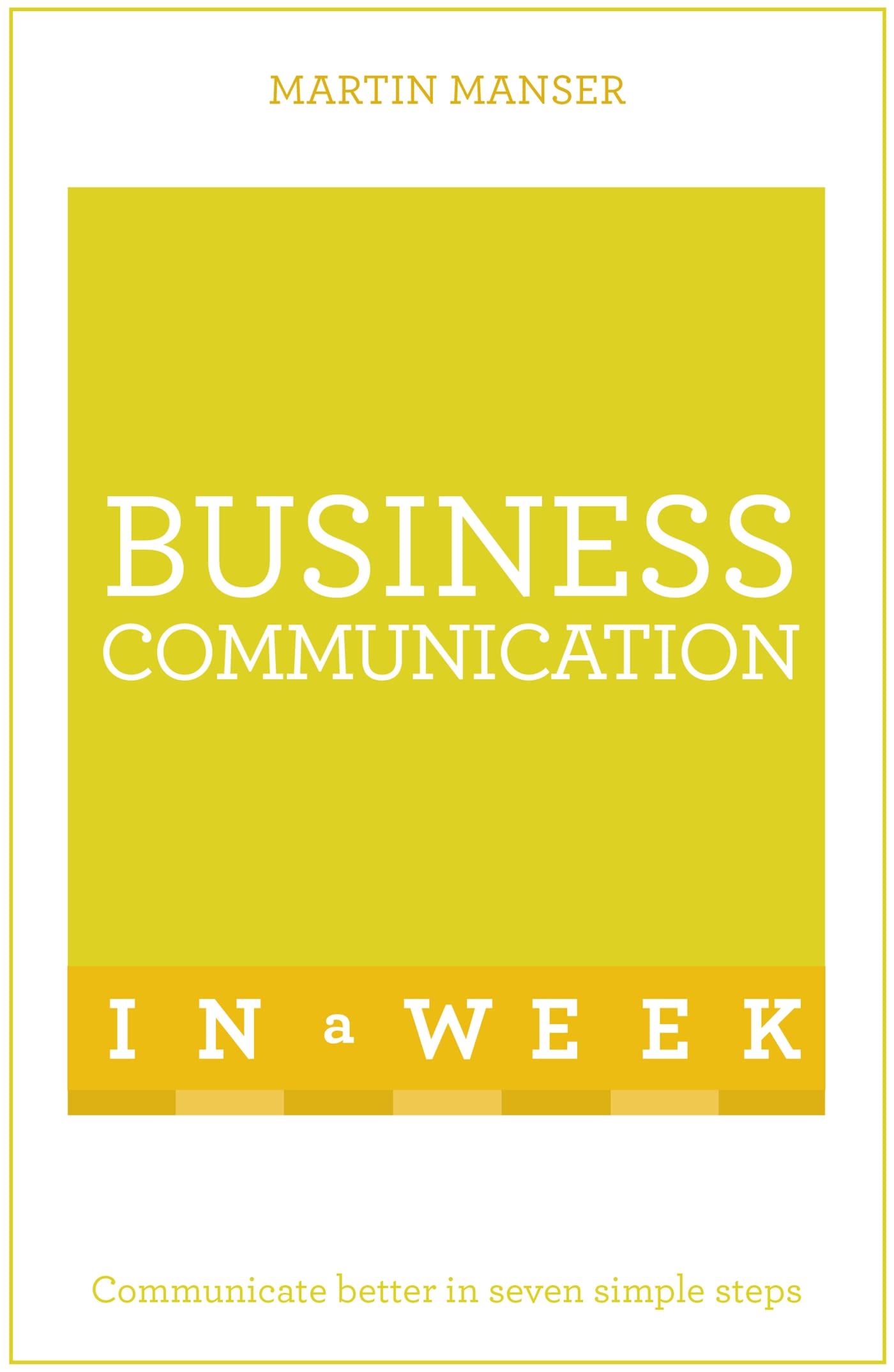 Business Communication In A Week: Teach Yourself (Teach Yourself In A Week)