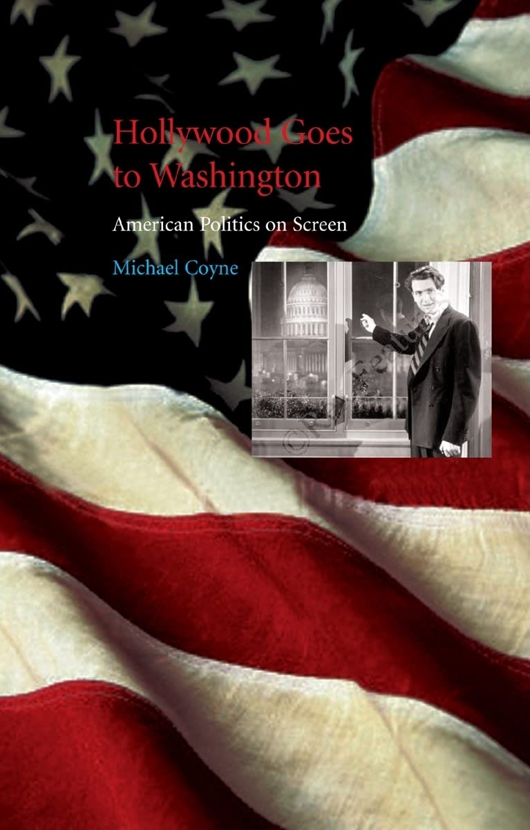Hollywood Goes to Washington: American Politics on Screen,Used