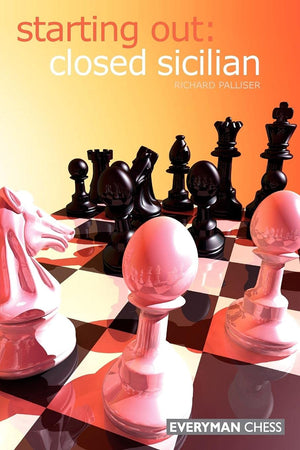 Starting Out: Closed Sicilian (Starting Out  Everyman Chess)