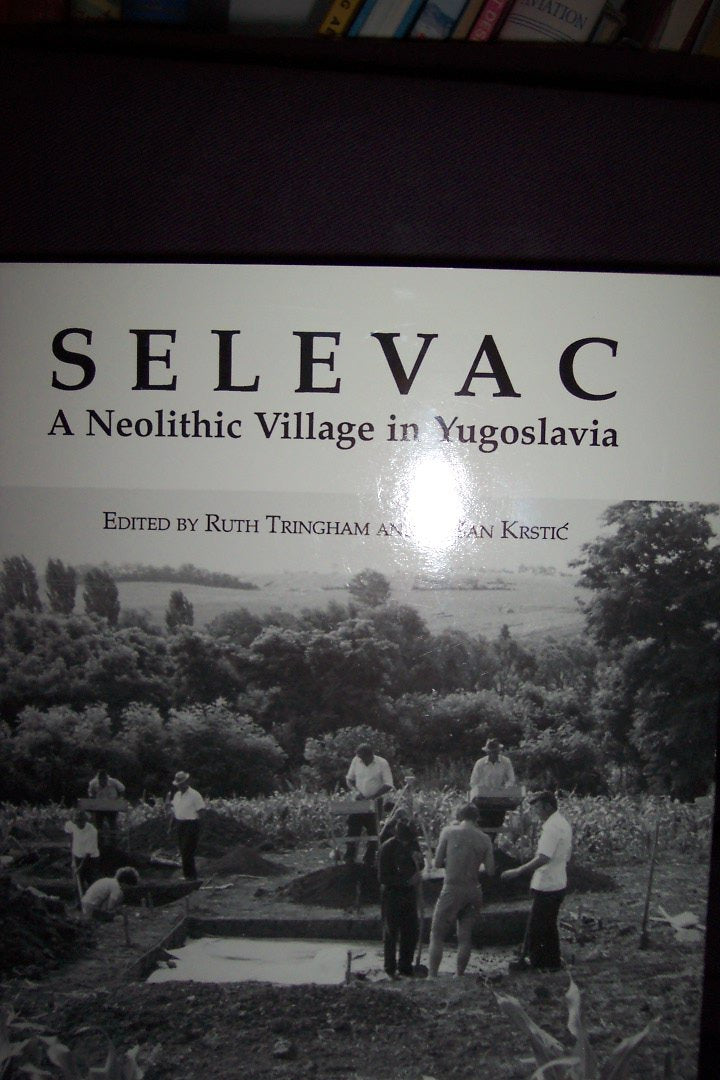 Selevac: A Neolithic Village In Yugoslavia (Monumenta Archaeologica (Univ Of Califla, Inst Of Archaeology))