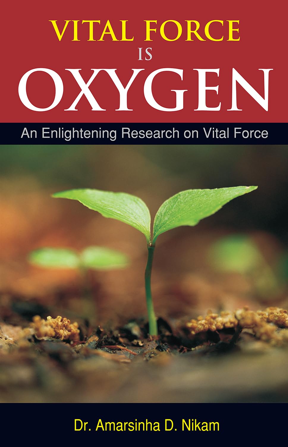 Vital Force Is Oxygen - An Enlightening Research In Vital Force