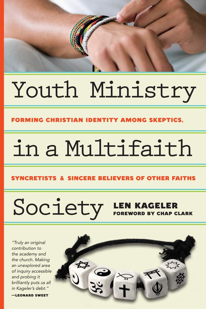 Youth Ministry in a Multifaith Society: Forming Christian Identity Among Skeptics, Syncretists and Sincere Believers of Other Fa,Used