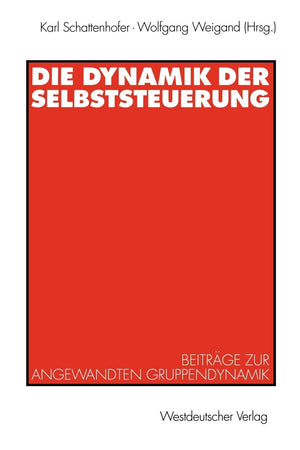 Die Dynamik der Selbststeuerung: Beitrge zur angewandten Gruppendynamik (German Edition),Used