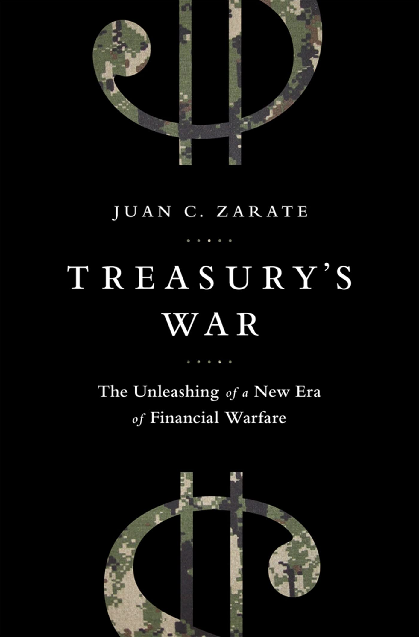 Treasury's War: The Unleashing of a New Era of Financial Warfare,New