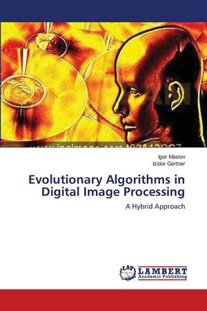 Evolutionary Algorithms in Digital Image Processing: A Hybrid Approach,Used
