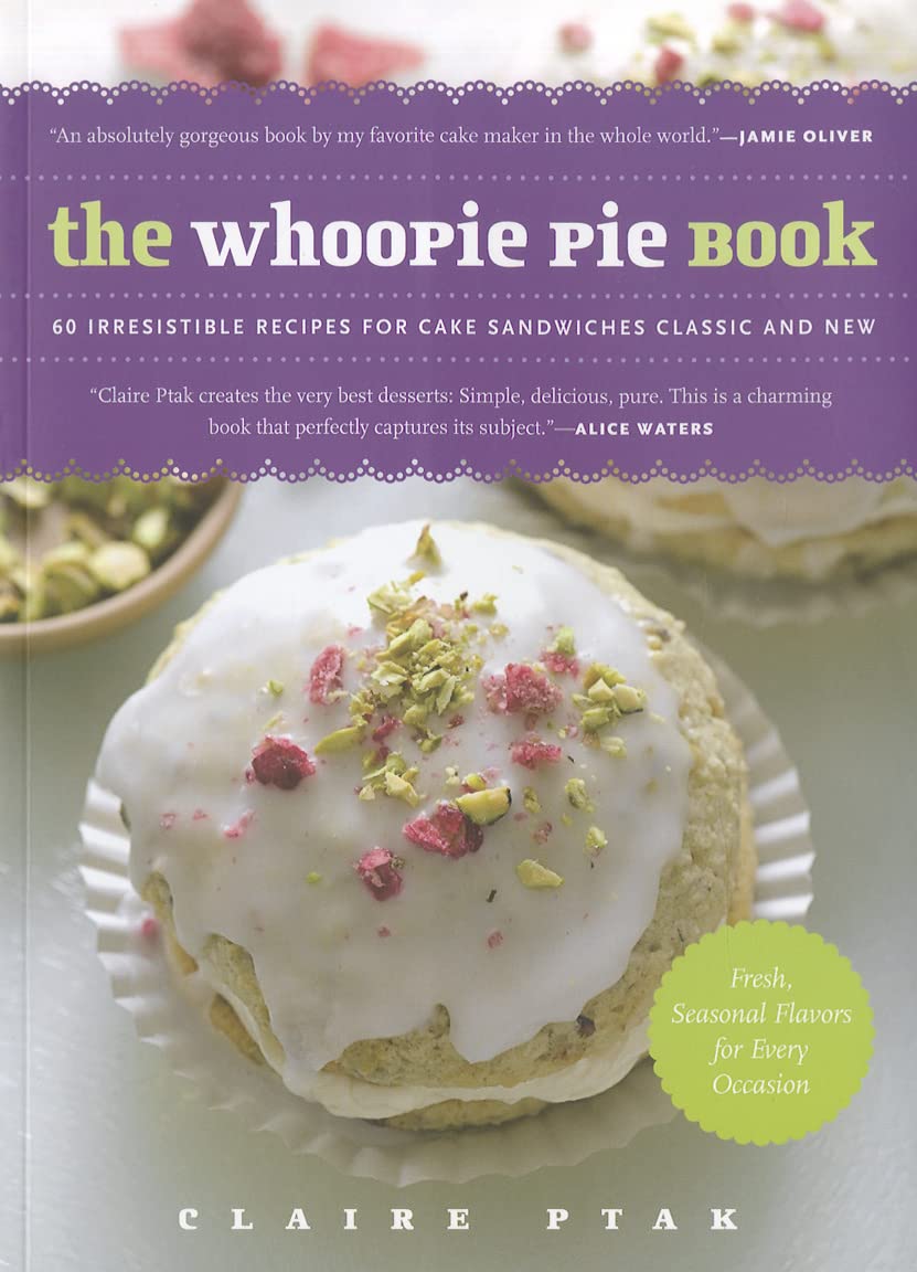 The Whoopie Pie Book: 60 Irresistible Recipes For Cake Sandwiches From The Founder Of The Violet Bakery