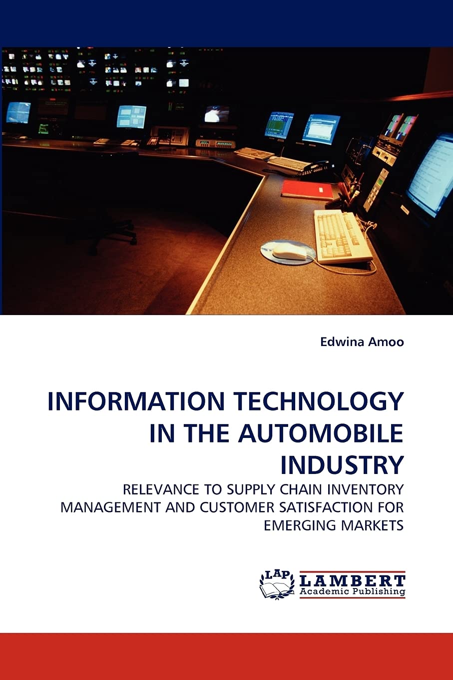 INFORMATION TECHNOLOGY IN THE AUTOMOBILE INDUSTRY: RELEVANCE TO SUPPLY CHAIN INVENTORY MANAGEMENT AND CUSTOMER SATISFACTION FOR ,Used
