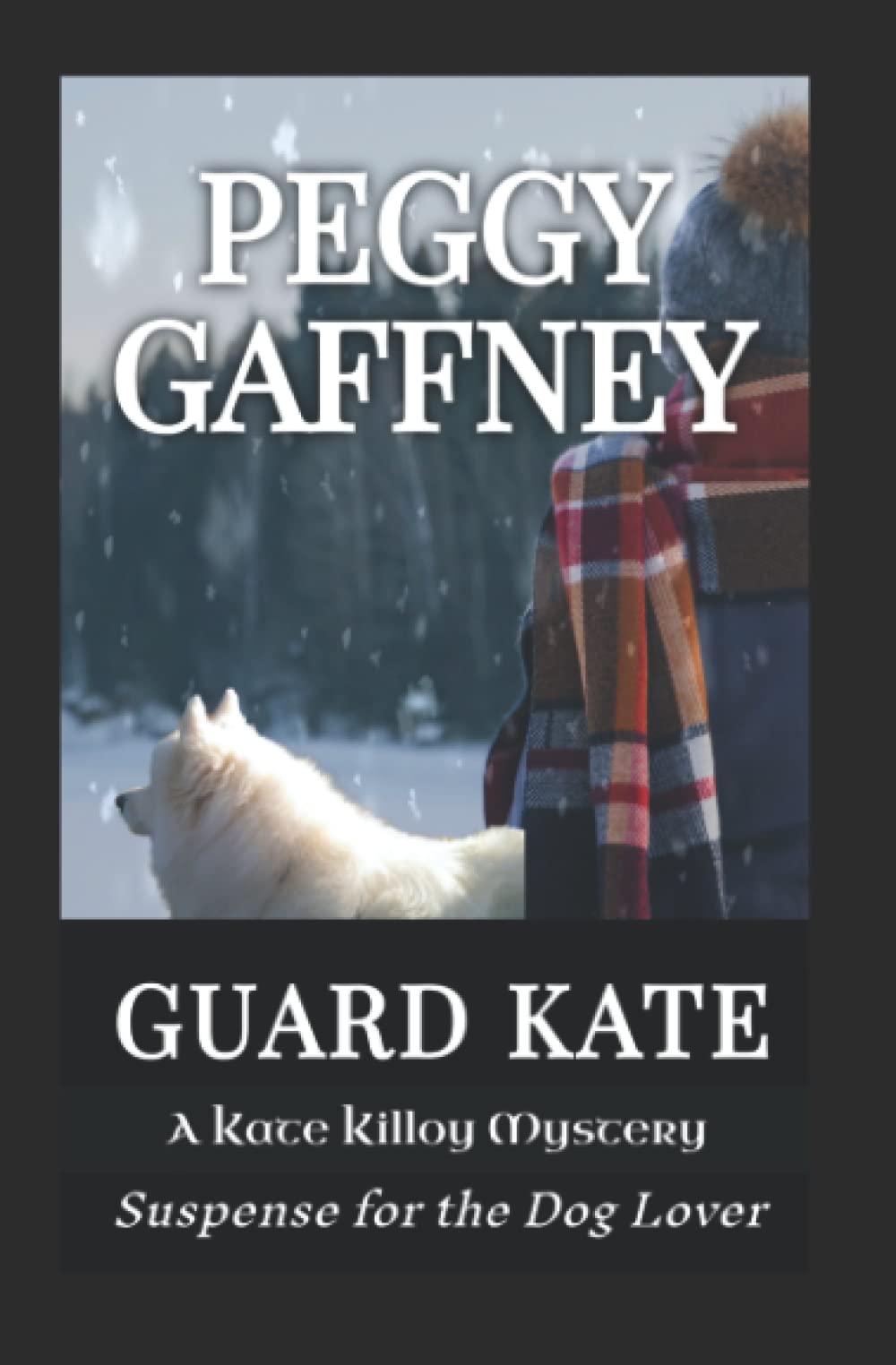 Guard Kate: A Kate Killoy Mystery  Suspense for the Dog Lover (Kate Killoy Mysteries),Used