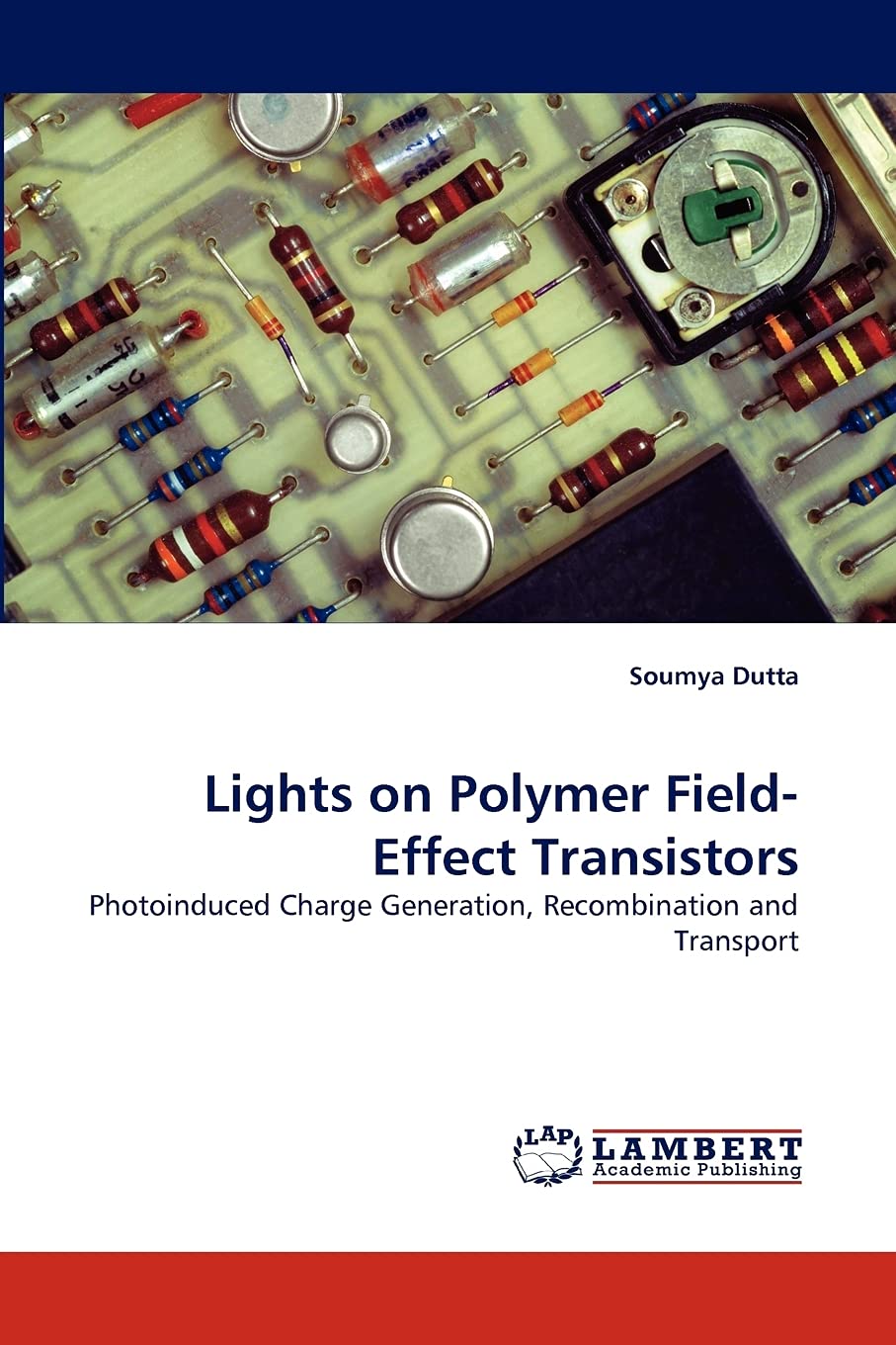 Lights on Polymer FieldEffect Transistors: Photoinduced Charge Generation, Recombination and Transport,Used