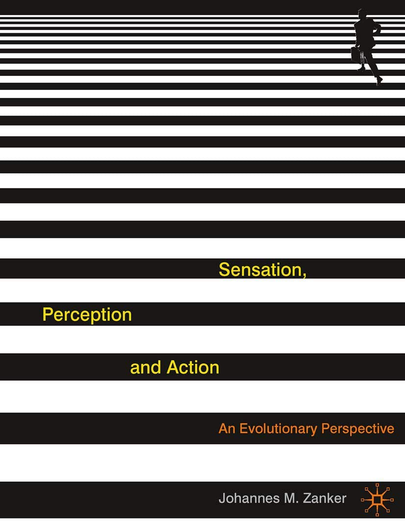 Sensation, Perception and Action: An Evolutionary Perspective,Used