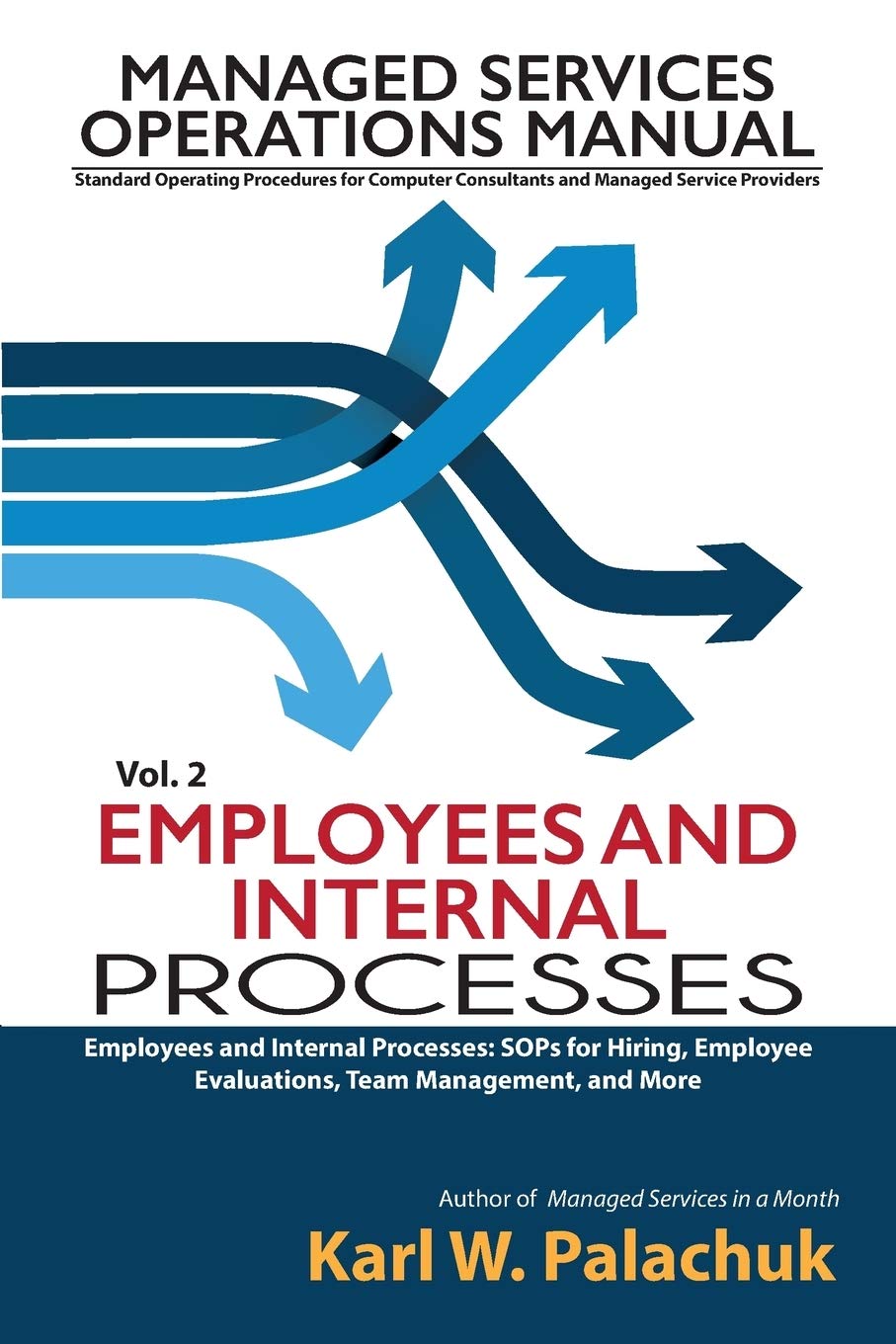 Vol. 2  Employees and Internal Processes: Sops for Hiring, Employee Evaluations, Team Management, and More,Used