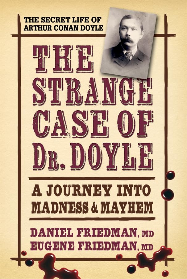 The Strange Case Of Dr. Doyle: A Journey Into Madness And Mayhem,New