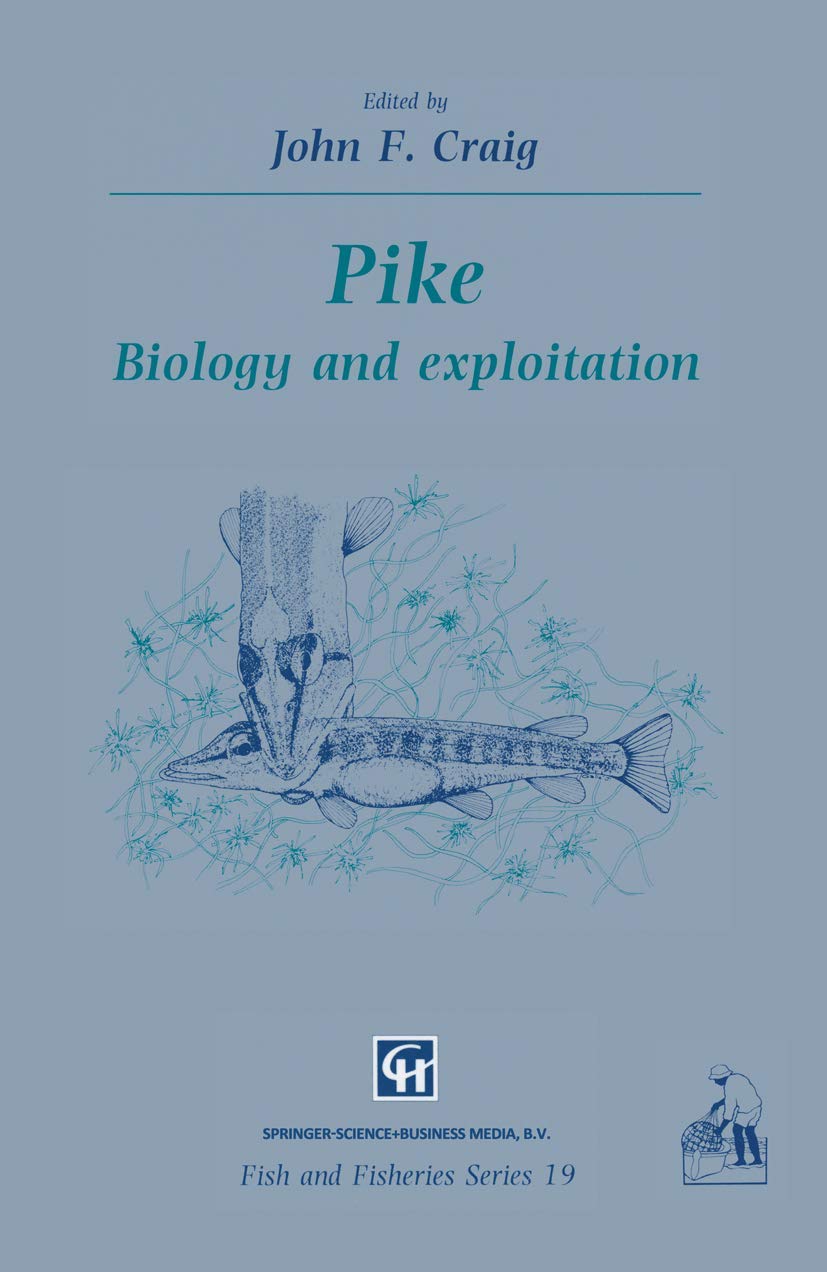 Pike: Biology and exploitation (Fish & Fisheries Series, 19),Used