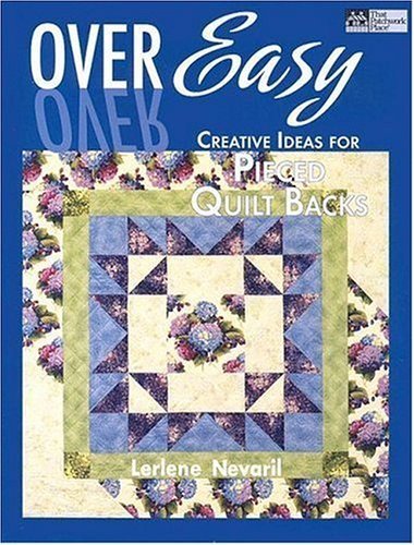 Over Easy: Creative Ideas For Pieced Quilt Backs,Used