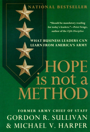 Hope Is Not A Method: What Business Leaders Can Learn From America'S Army,New