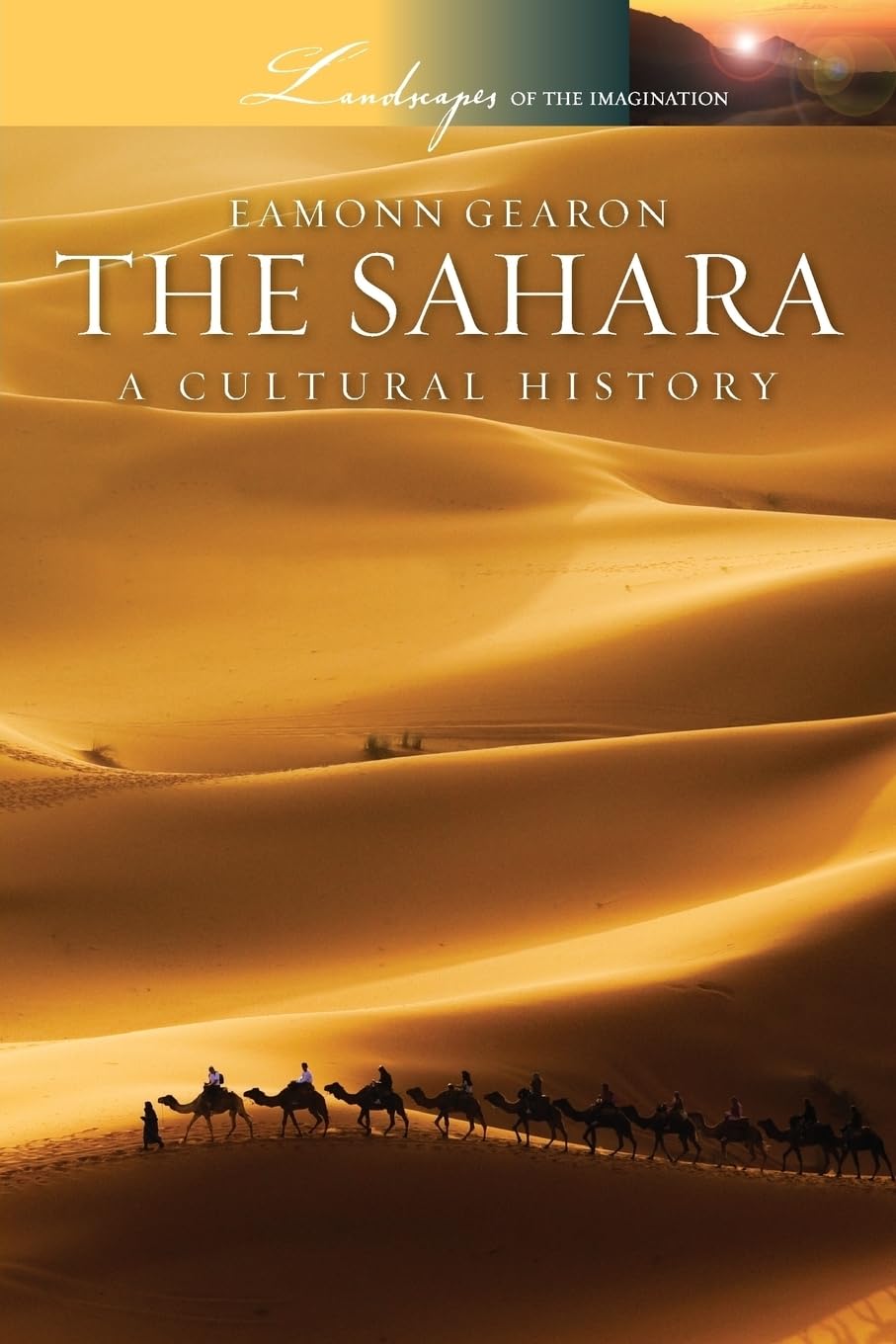 The Sahara: A Cultural History (Landscapes of the Imagination),Used